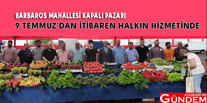 BARBAROS MAHALLESİ KAPALI PAZARI YENİDEN HİZMETTE BARBAROS MAHALLESİ KAPALI PAZARI YENİDEN HİZMETTE